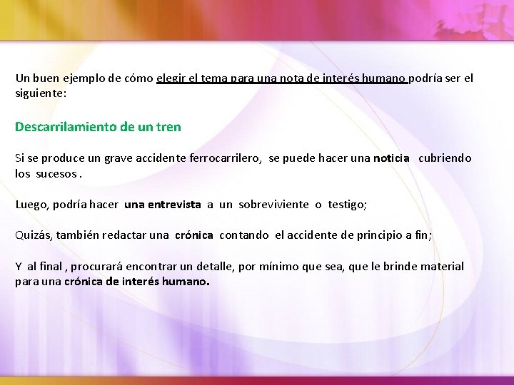 Un buen ejemplo de cómo elegir el tema para una nota de interés humano