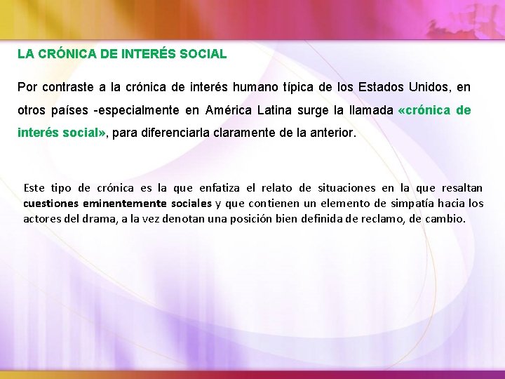  LA CRÓNICA DE INTERÉS SOCIAL Por contraste a la crónica de interés humano