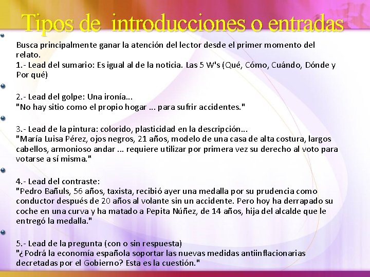  Tipos de introducciones o entradas Busca principalmente ganar la atención del lector desde