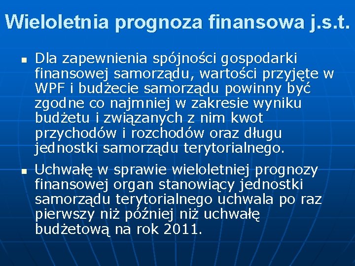 Wieloletnia prognoza finansowa j. s. t. n n Dla zapewnienia spójności gospodarki finansowej samorządu,