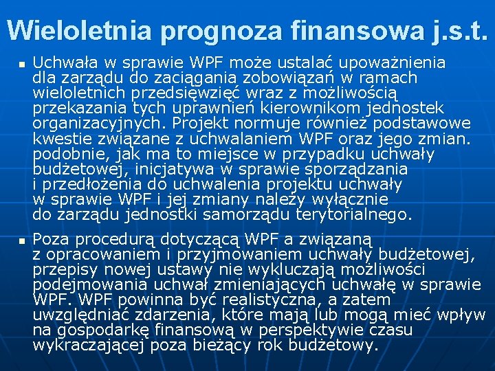 Wieloletnia prognoza finansowa j. s. t. n n Uchwała w sprawie WPF może ustalać