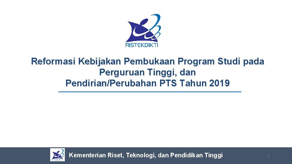Reformasi Kebijakan Pembukaan Program Studi pada Perguruan Tinggi, dan Pendirian/Perubahan PTS Tahun 2019 Kementerian