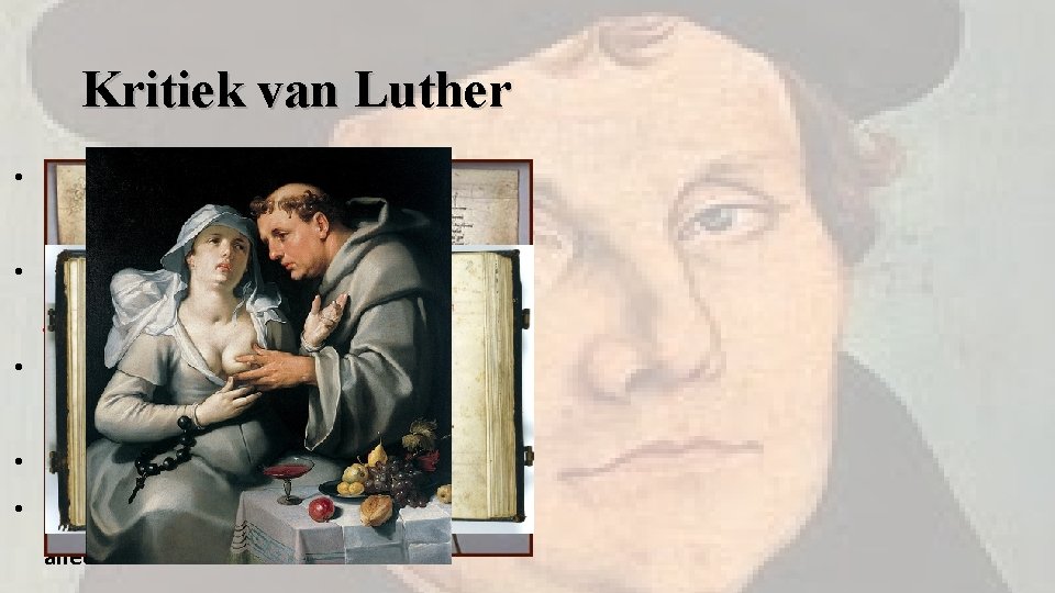 Kritiek van Luther • De Paus leeft in luxe en rijkdom; niet eenvoudig zoals