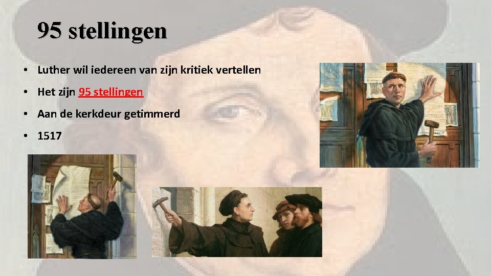 95 stellingen • Luther wil iedereen van zijn kritiek vertellen • Het zijn 95