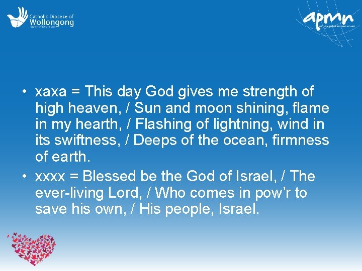  • xaxa = This day God gives me strength of high heaven, /