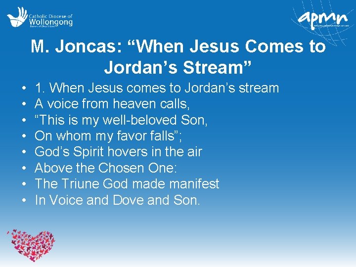 M. Joncas: “When Jesus Comes to Jordan’s Stream” • • 1. When Jesus comes