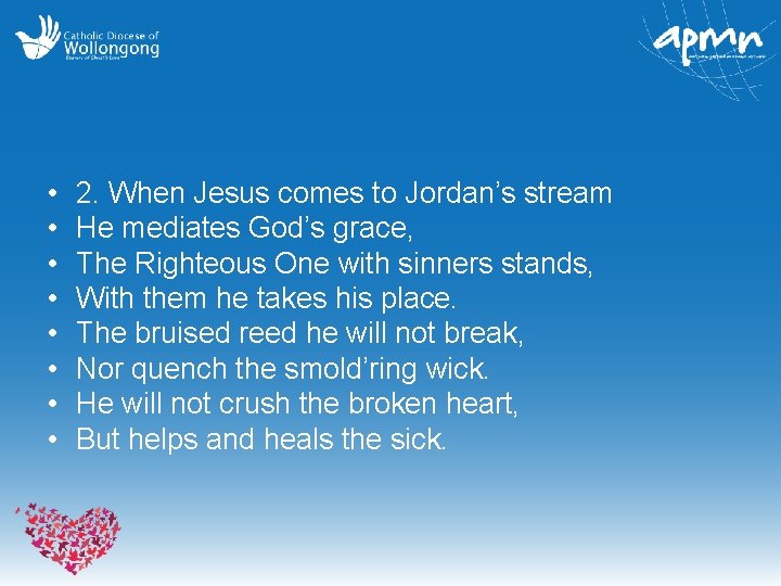  • • 2. When Jesus comes to Jordan’s stream He mediates God’s grace,