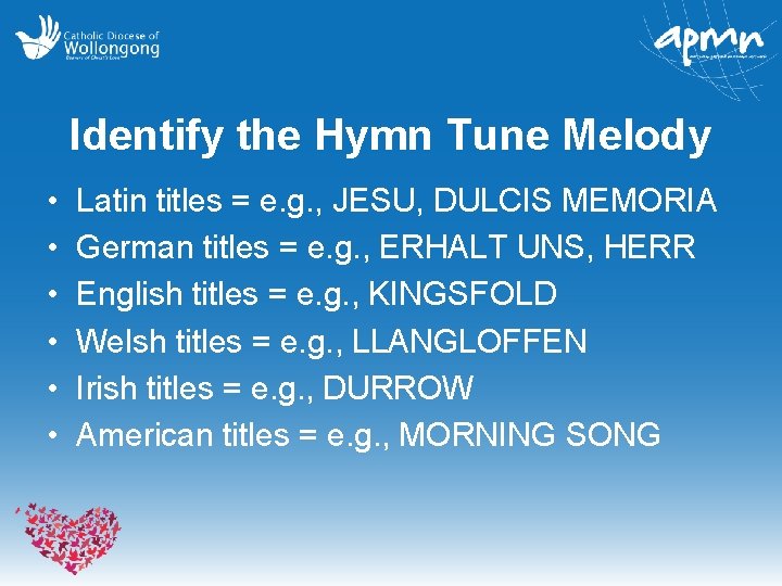 Identify the Hymn Tune Melody • • • Latin titles = e. g. ,