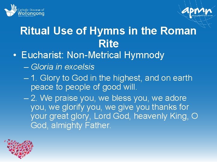 Ritual Use of Hymns in the Roman Rite • Eucharist: Non-Metrical Hymnody – Gloria