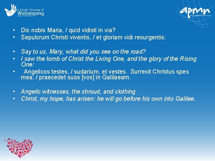  • Dic nobis Maria, / quid vidisti in via? • Sepulcrum Christi viventis,