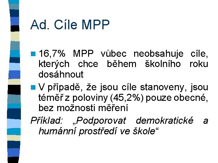 Ad. Cíle MPP n 16, 7% MPP vůbec neobsahuje cíle, kterých chce během školního