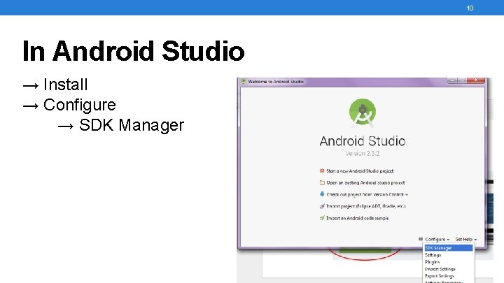 10 In Android Studio → Install → Configure → SDK Manager 10 