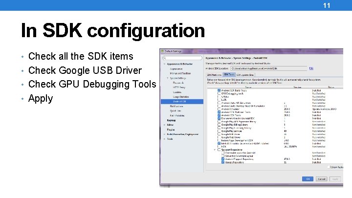11 In SDK configuration • Check all the SDK items • Check Google USB