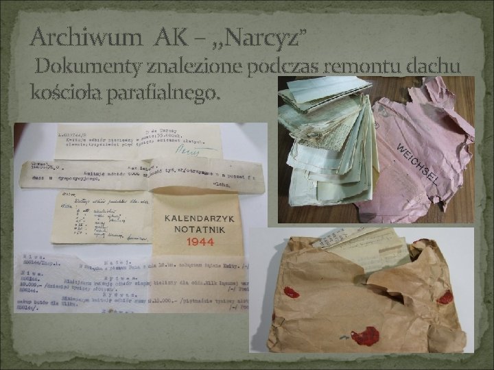 Archiwum AK – , , Narcyz’’ Dokumenty znalezione podczas remontu dachu kościoła parafialnego. 