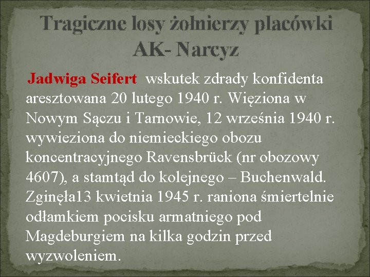 Tragiczne losy żołnierzy placówki AK- Narcyz Jadwiga Seifert wskutek zdrady konfidenta aresztowana 20 lutego