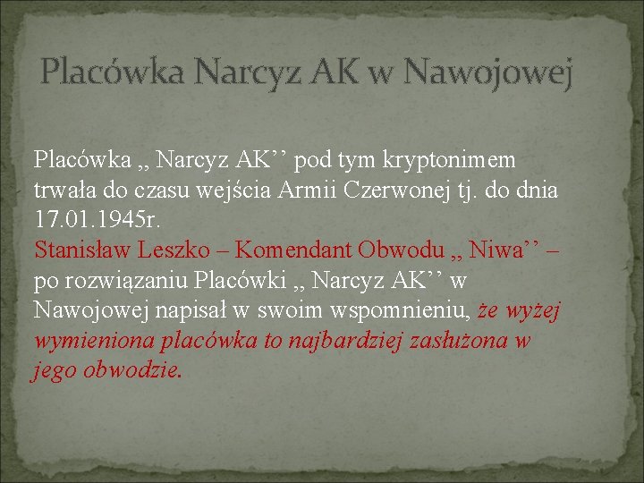 Placówka Narcyz AK w Nawojowej Placówka , , Narcyz AK’’ pod tym kryptonimem trwała