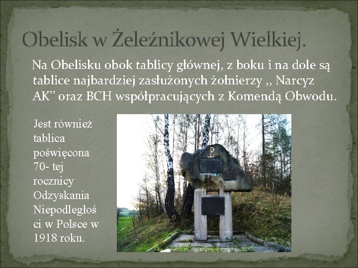 Obelisk w Żeleźnikowej Wielkiej. Na Obelisku obok tablicy głównej, z boku i na dole