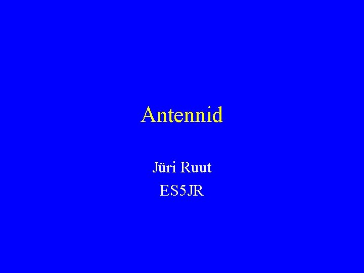 Antennid Jüri Ruut ES 5 JR 