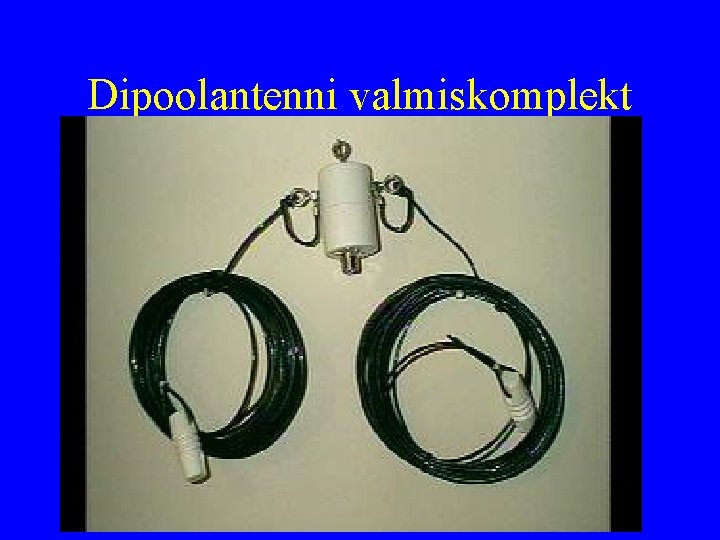 Dipoolantenni valmiskomplekt 