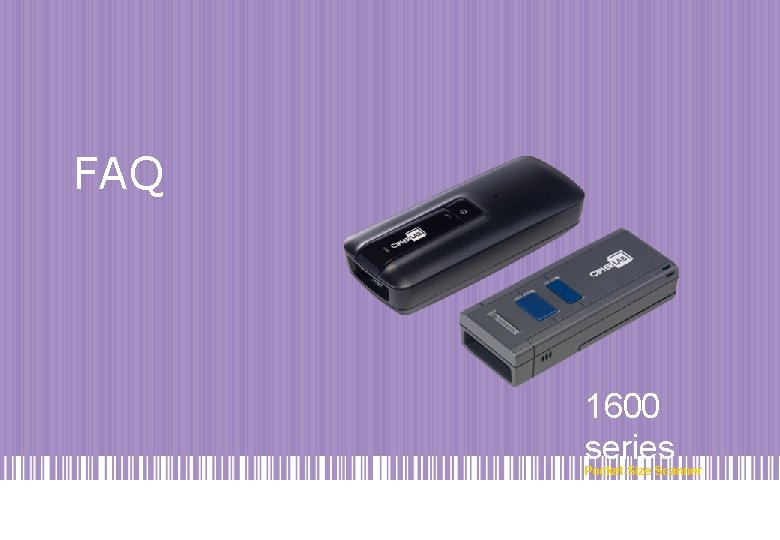 1600 series Pocket-Size Scanner FAQ 1600 series Pocket-Size Scanner 