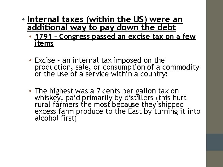  • Internal taxes (within the US) were an additional way to pay down