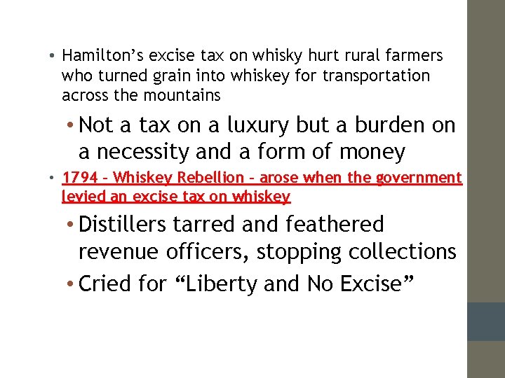  • Hamilton’s excise tax on whisky hurt rural farmers who turned grain into