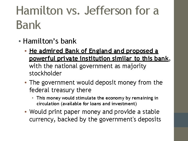 Hamilton vs. Jefferson for a Bank • Hamilton’s bank • He admired Bank of