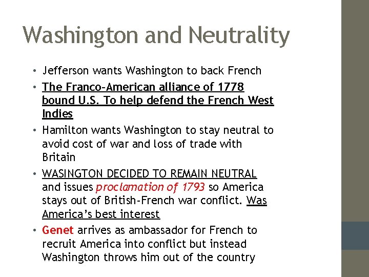 Washington and Neutrality • Jefferson wants Washington to back French • The Franco-American alliance