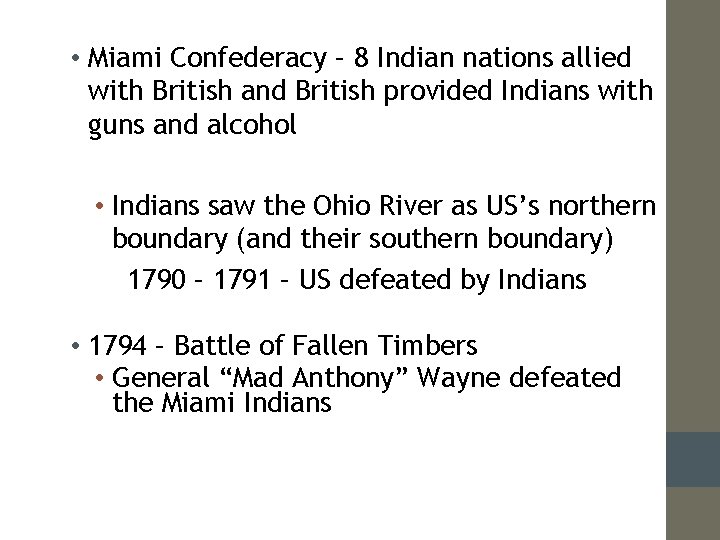  • Miami Confederacy – 8 Indian nations allied with British and British provided