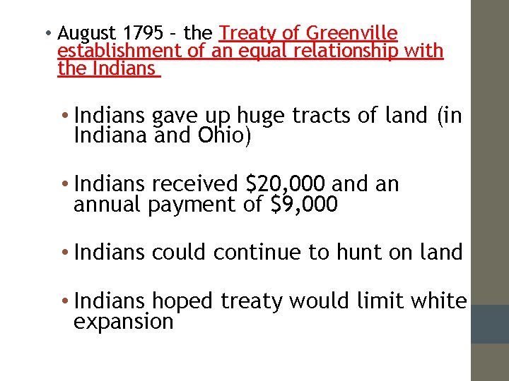  • August 1795 – the Treaty of Greenville establishment of an equal relationship