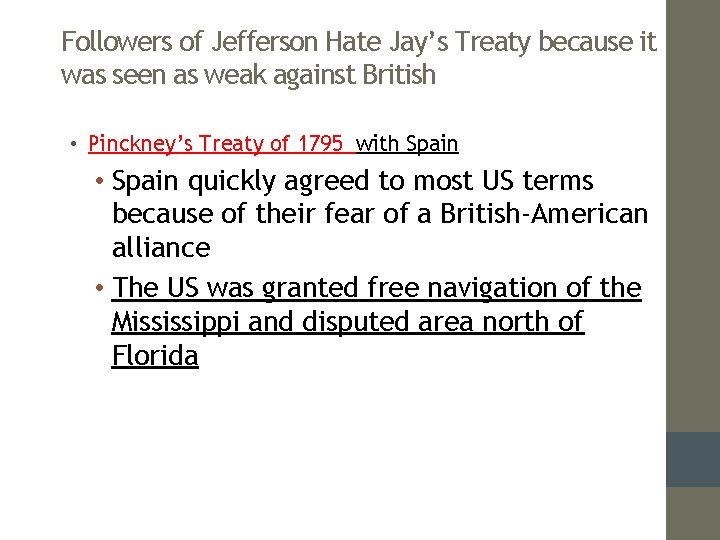 Followers of Jefferson Hate Jay’s Treaty because it was seen as weak against British