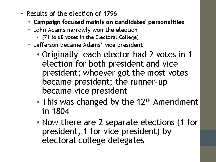  • Results of the election of 1796 • Campaign focused mainly on candidates'