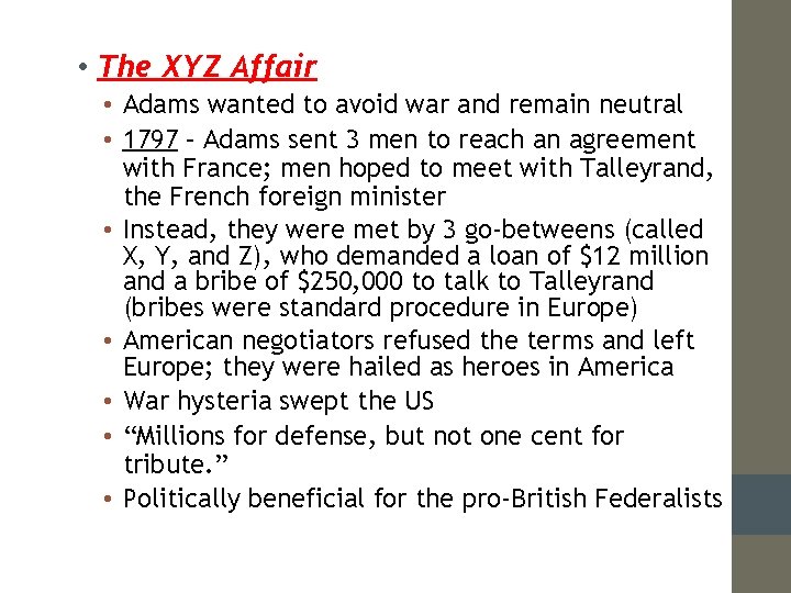  • The XYZ Affair • Adams wanted to avoid war and remain neutral