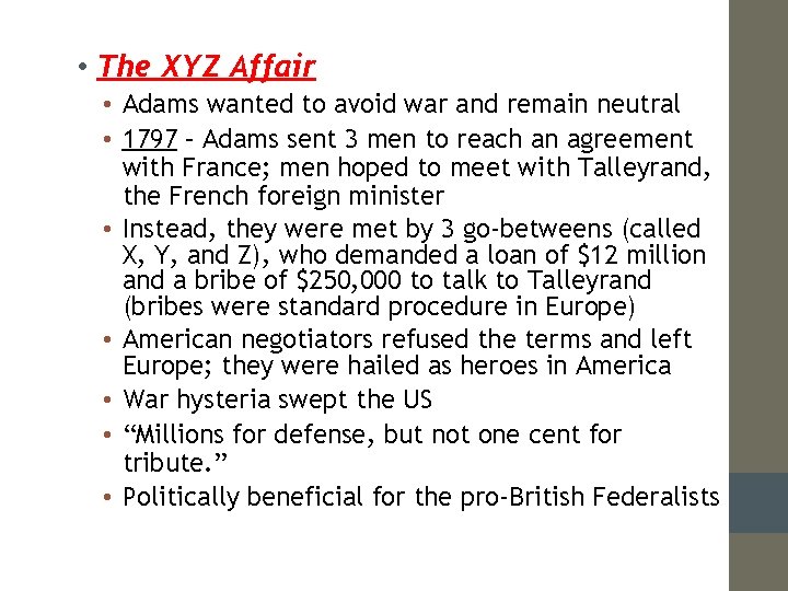  • The XYZ Affair • Adams wanted to avoid war and remain neutral