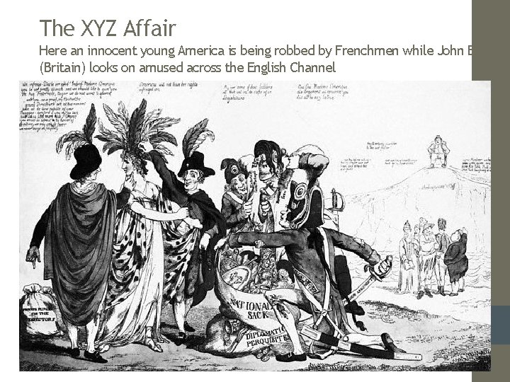 The XYZ Affair Here an innocent young America is being robbed by Frenchmen while