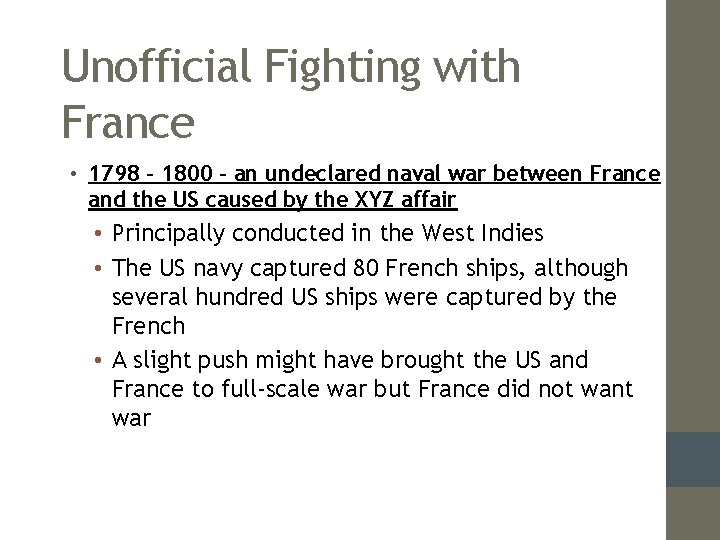 Unofficial Fighting with France • 1798 – 1800 – an undeclared naval war between