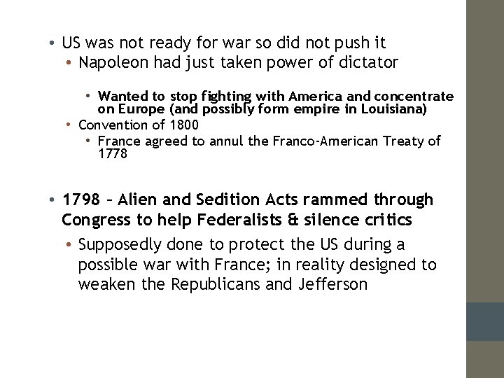  • US was not ready for war so did not push it •