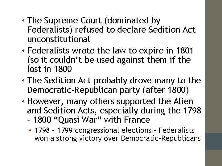  • The Supreme Court (dominated by Federalists) refused to declare Sedition Act unconstitutional