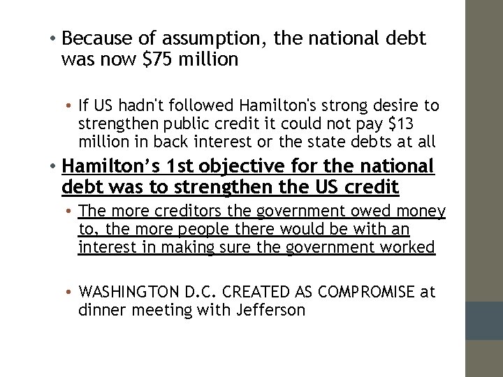  • Because of assumption, the national debt was now $75 million • If