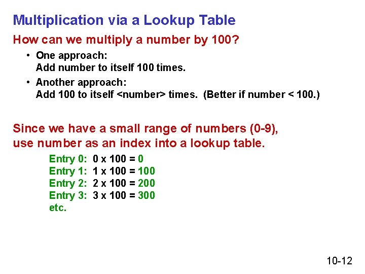 Multiplication via a Lookup Table How can we multiply a number by 100? •