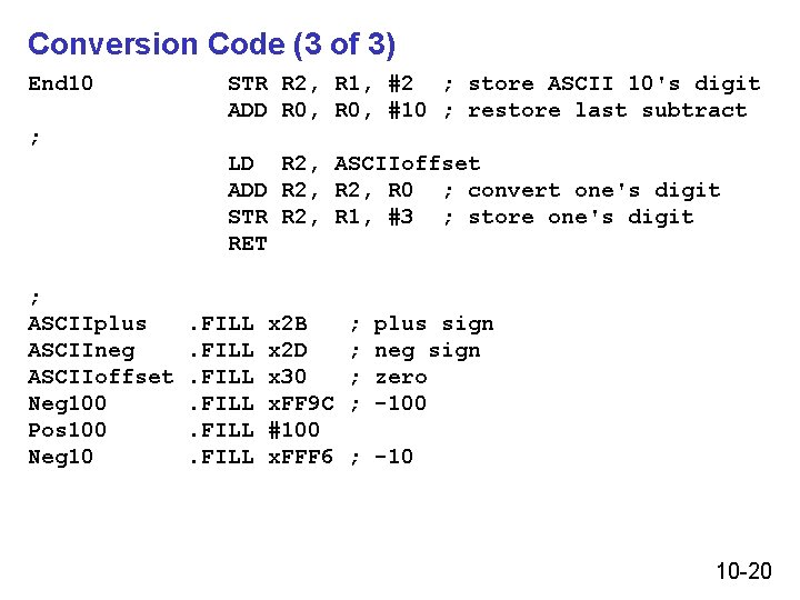 Conversion Code (3 of 3) End 10 STR R 2, R 1, #2 ;