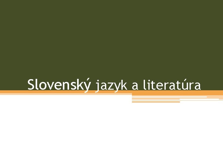 Slovenský jazyk a literatúra 