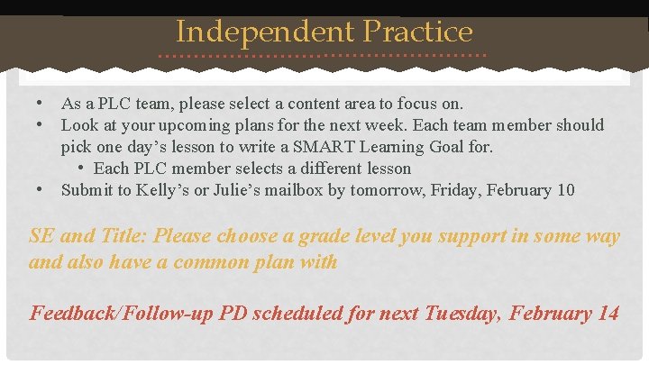 Independent Practice • • • As a PLC team, please select a content area