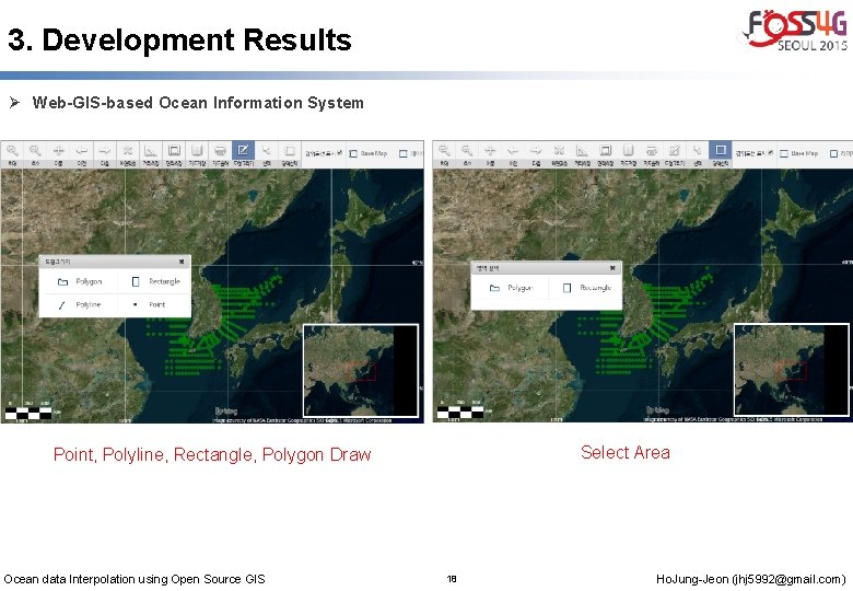 3. Development Results Ø Web-GIS-based Ocean Information System Select Area Point, Polyline, Rectangle, Polygon