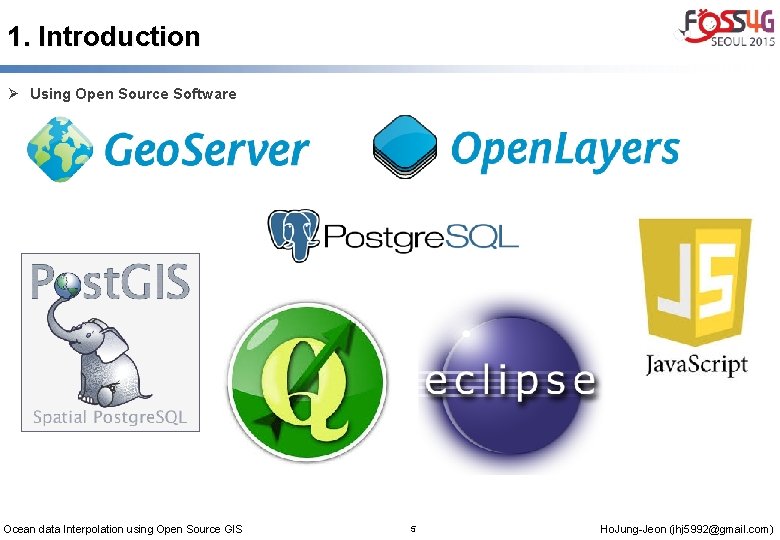 1. Introduction Ø Using Open Source Software Ocean data Interpolation using Open Source GIS