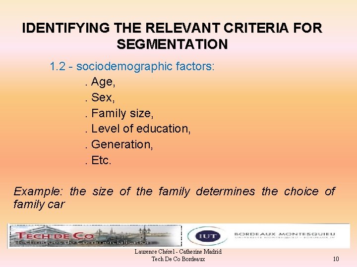 IDENTIFYING THE RELEVANT CRITERIA FOR SEGMENTATION 1. 2 - sociodemographic factors: . Age, .