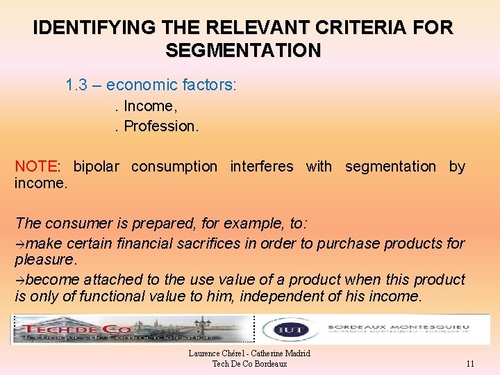 IDENTIFYING THE RELEVANT CRITERIA FOR SEGMENTATION 1. 3 – economic factors: . Income, .