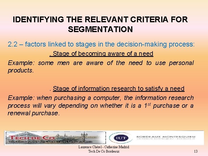 IDENTIFYING THE RELEVANT CRITERIA FOR SEGMENTATION 2. 2 – factors linked to stages in