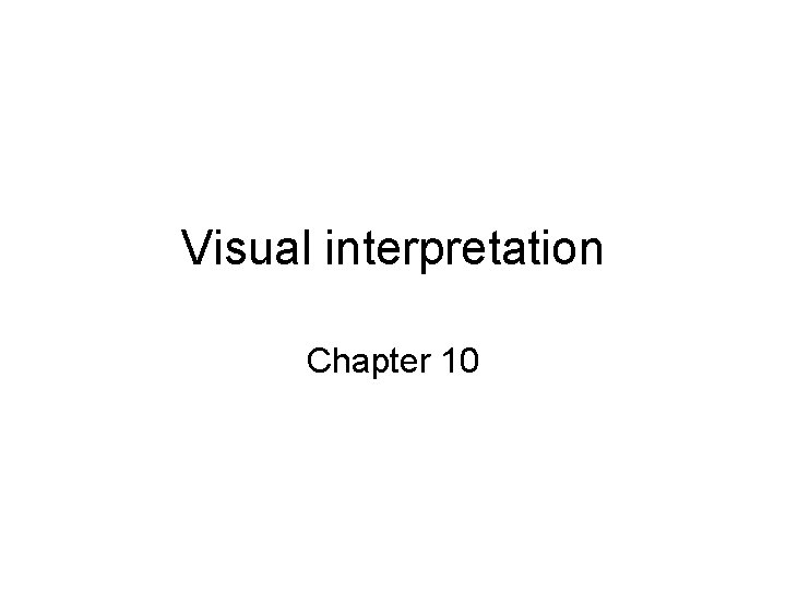 Visual interpretation Chapter 10 