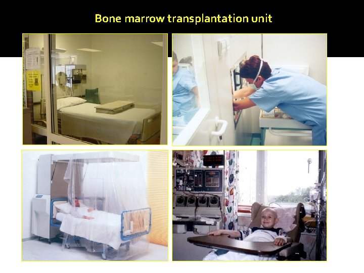 Bone marrow transplantation unit 